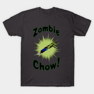 Zombie Chow! T-Shirt